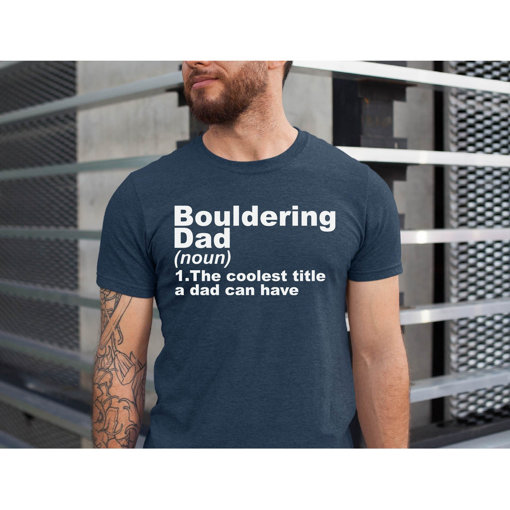 Bouldering Dad The Coolest Title a Dad Can Have Shirt, Funny Vintage Mountain Climber Father's Day Gift, Bouldering Lover Dad Tshirt.jpg