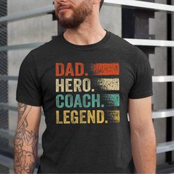 dad hero coach legend shirt, funny vintage dad coach tshirt, fathers day gift dad tshirt, coach father tee