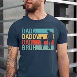 dada daddy dad bruh shirt, dad life shirt, best dad ever shirt, new dad shirt, best father shirt, fathers day shirt, gif