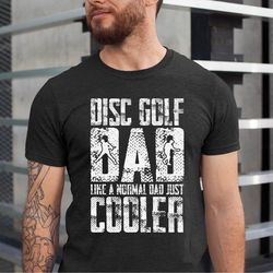 disc golf dad, disc golf shirt, disc golf player, disc golf gift, frisbee golf shirt, disc golf t-shirt, funny disc golf