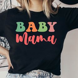 funny baby mom shirt, funny pregnancy shirt, baby mom shirt, pregnancy announcement shirt, baby mama tee, shirt for baby