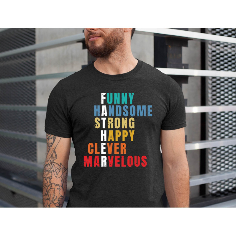 Funny Handsome Strong Happy Clever Marvelous, Father's Day Shirt, Funny Dad Shirt, Fathers Day Gift From Daughter, Christmas Dad Gift.jpg