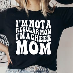 im not a regular mom im a cheer mom shirt, funny sarcastic mom shirt, mom life shirt, motherhood t-shirt, mothers day gi