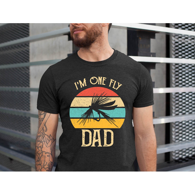 I'm One Fly Dad Tee, Lover Dad Tshirt, Father Day's Shirt, Father's Day Dad Gift Tee, Cute Father T-shirt, Funny Dad Tee.jpg