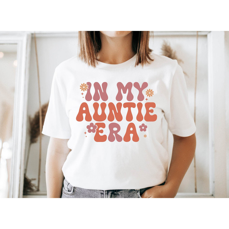 In My Auntie Era Shirt, Cute Auntie Shirt, Aunt Shirt, Gift for Aunts, Aunt Era Shirt, Aunt Gift, Cool Aunt Shirt, Mother's Day Tshirt.jpg