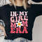 In My Girl Mom Era Shirt, Girl Mom Shirt, Girl Moms Club Shirt, New Mom Gift, Expecting Mom Gift, Mothers Day Gift.jpg