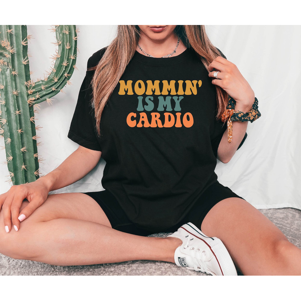 Mommin' Is My Cardio T-shirt, Mama Shirt, Mommin Gift, Mama Life, Christmas Mommin Gift, Sports Mom Tshirt, Christian Mama Gift.jpg