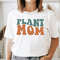Plant Mom Shirt, Plant Mama, Plant Lady, Funny Graphic Tee, Plant Mom Gift, Funny Plant Shirt, Gardener shirt, Mom T-Shirt.jpg
