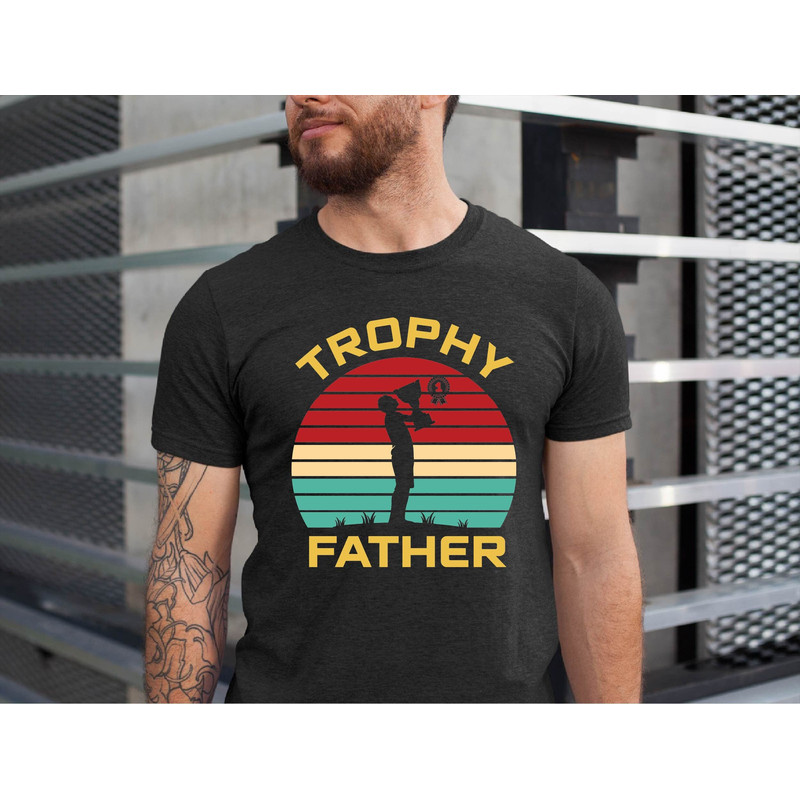 Trophy Father Shirt, Trophy Dad Shirt, Father's Day Shirt, Father's Day Gift, Husband Shirt, Gift for Husband, Xmas Trophy Dad Shirt.jpg