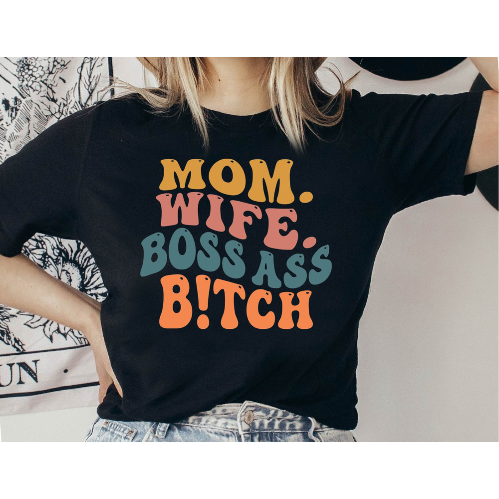 Wife Mom Boss Shirt, Wife Shirt, Boss T-Shirt, Mom Shirt, Women T-Shirt, Wife Tee, Mom T-Shirt, Wife Mom Boss T-Shirt, Wife Mom Boss Tee.jpg