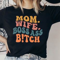 wife mom boss shirt, wife shirt, boss t-shirt, mom shirt, women t-shirt, wife tee, mom t-shirt, wife mom boss t-shirt, w