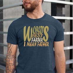 worlds best farter i mean father tee, funny dad shirt , fathers day gift, husband shirt, dad gift, dad shirt, funny fath