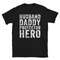 Husband daddy Protector Hero Shirt, Personalized Dad Shirt, Customized Fathers Day Tshirt, Daddy Tshirt, Fathers Day Shirt.jpg