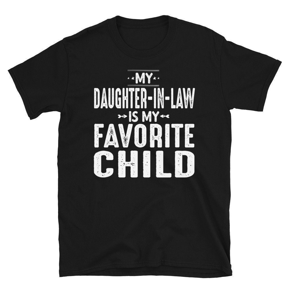 My Daughter in Law Is My Favorite Child T-Shirt, Father in Law Tshirt.jpg