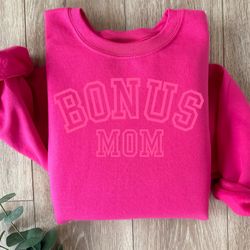 bonus mom sweatshirt, stepmom sweatshirt, embossed mothers day gift, gift for stepmom shirt, new step mom gift, second m