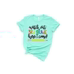 watch out third grade here i come shirt,back to school shirt,first grade teacher tee,teacher appreciation tee,1st day of