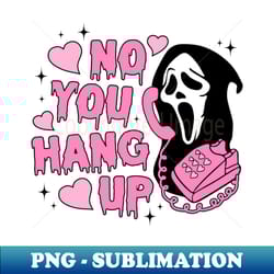 no you hang up scream - vintage sublimation png download - fashionable and fearless