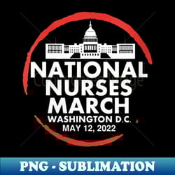 s national nurses march safe nurse patient ratios may 12 2022 - digital sublimation download file - perfect for sublimation art