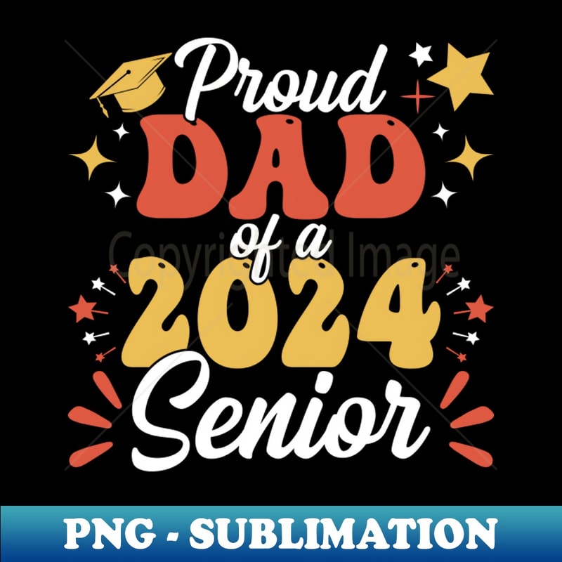 Graduation Dad Graduation Dad 2024 Senior Proud Dad Of 2024 Senior - High-Q | Inspire ...