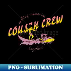 cousin crew 2022 family reunion making memories together - exclusive png sublimation download - add a festive touch to every day