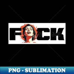 Fuck - Smiling Orgasm - Inappropriate Humor - Professional Sublimation Digital Download - Perfect for Personalization