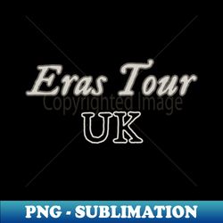 Eras Tour UK - Exclusive PNG Sublimation Download - Vibrant and Eye-Catching Typography