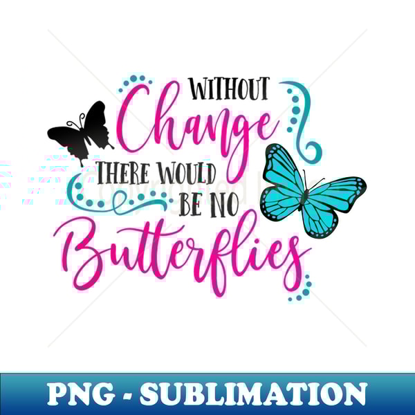 IR-76772_without change there would be no butterflies 3 9151.jpg