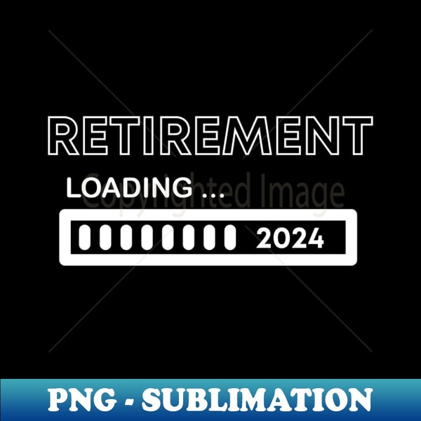 Retirement Loading Sign Retirement Loading 2024 - Retro PNG Sublimation Digital Down | Inspire ...