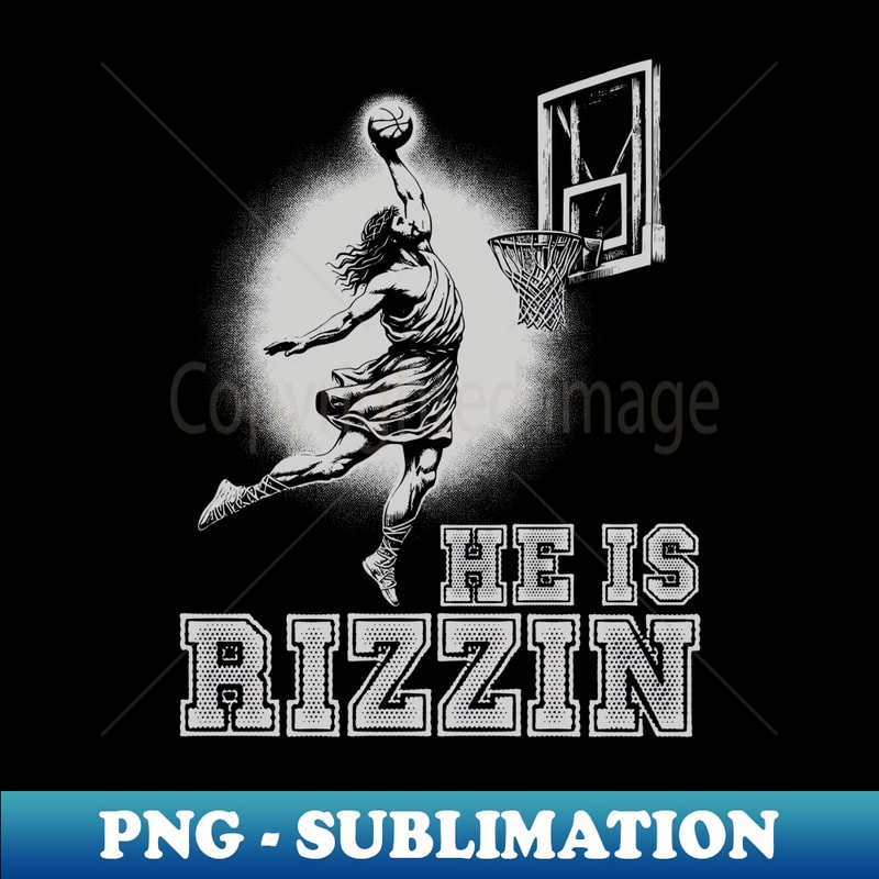 He Is Rizzin Jesus Basketball Shirt Youth Jesus Playing - High-Resolution PNG Sublimation File - Perfect for Sublimation Mastery