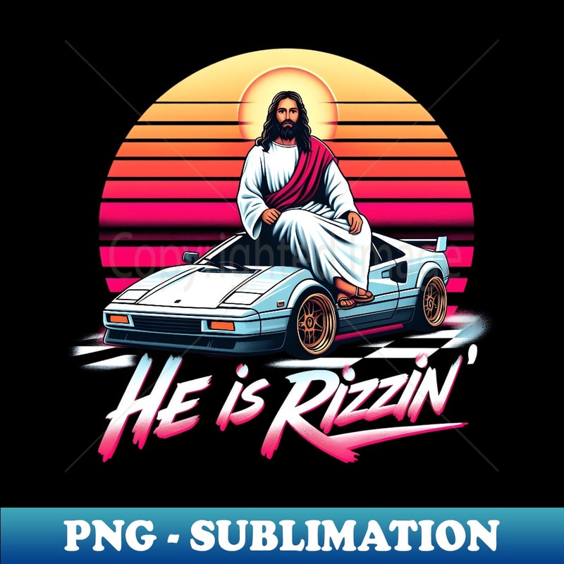 Jesus Religious He Is Rizzin' Jesus Lover Racing Car Lovers | Inspire ...