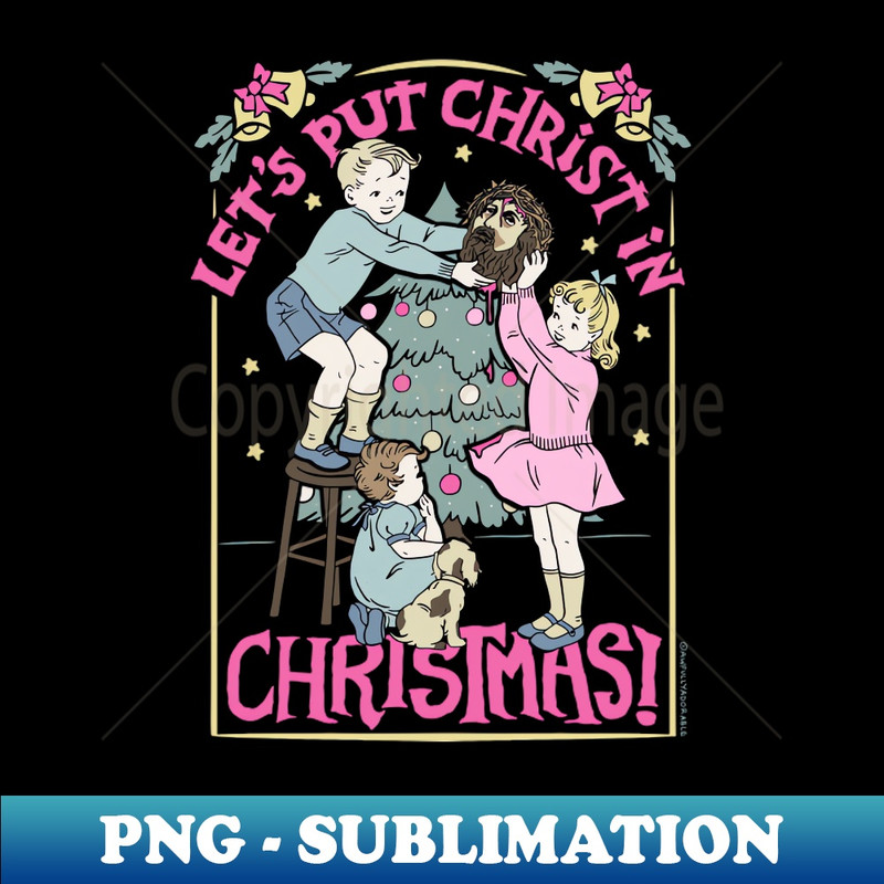 Let's Put Christ in Christmas - Digital Sublimation Download File