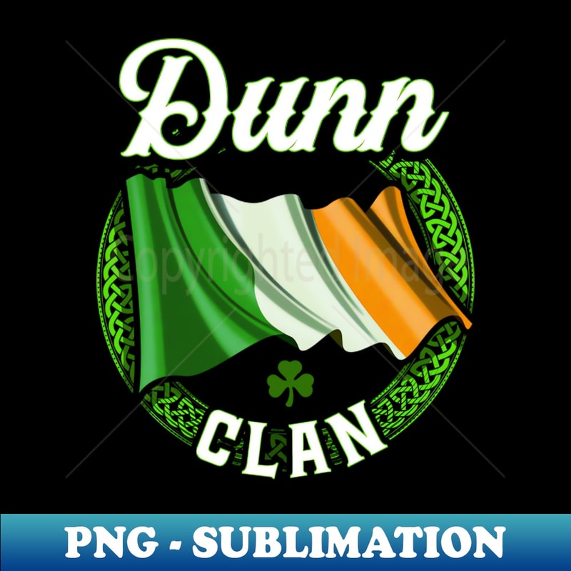Dunn Surname Irish Last Name Ireland Flag - High-Quality PNG Sublimation Download - Defying the Norms
