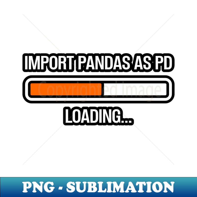Import Pandas as PD Loading - Digital Sublimation Download F | Inspire ...