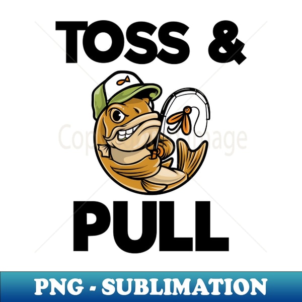 Mens Toss And Pull Funny Fishing - PNG Transparent Digital Download File for Sublimation - Unleash Your Creativity