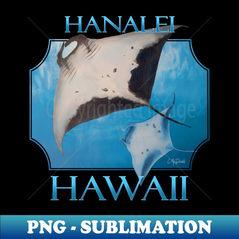 Hanalei Hawaii Manta Rays Sea Rays Ocean - PNG Sublimation Digital Download - Unlock Vibrant Sublimation Designs