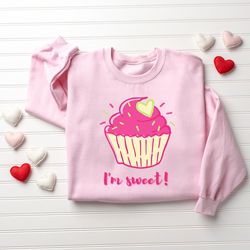im sweet valentines day sweatshirt, valentine cupcake sweatshirt, womens valentines day, valentines day shirt, sweet swe