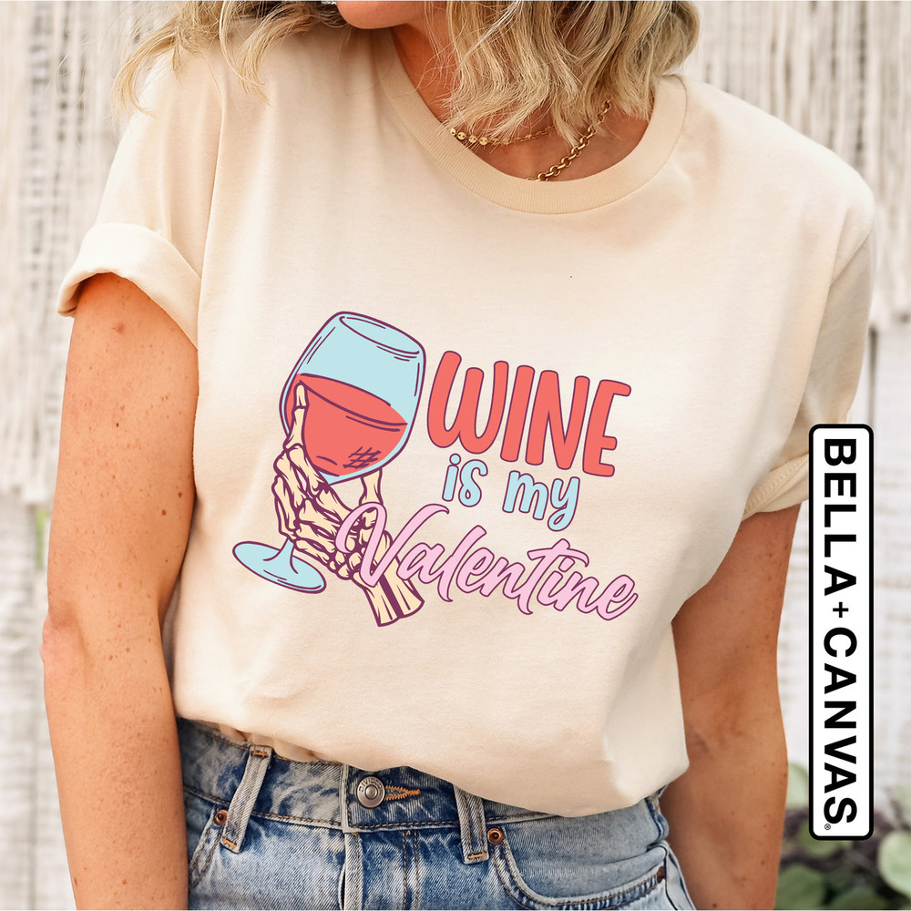 Wine Is My Valentine Shirt, Valentines Day Shirt, Wine Shirt, Funny Valentines Day Shirt, Wine Lover Tee, Galentines Day Shirts.jpg