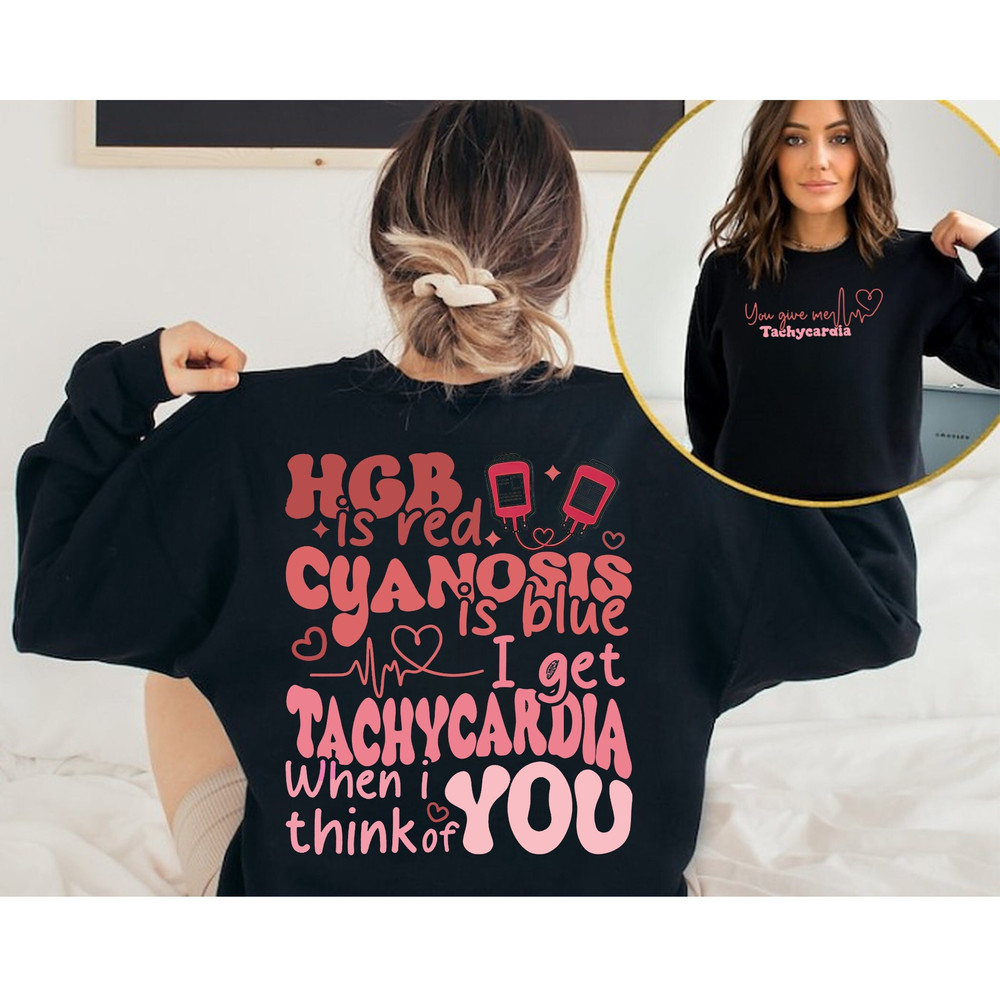 You Give Me Tachycardia Sweatshirt, Picu Nurse Valentines Shirt, Emergency Nurse Valentine Shirt, Pharmacy Tech Shirt, Pharmacist Shirt.jpg