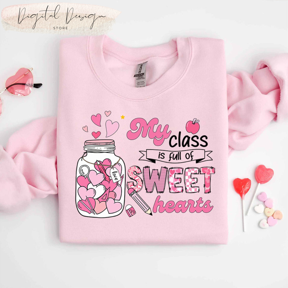 Comfort Colors Teacher Valentine Shirt, My Class Is Full Of Sweethearts, Valentines Day Teacher Shirt, Teacher Love Heart,Teacher Valentines.jpg