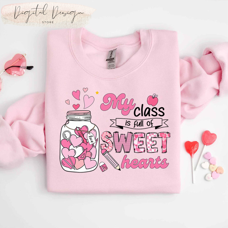 Comfort Colors Teacher Valentine Shirt, My Class Is Full Of Sweethearts, Valentines Day Teacher Shirt, Teacher Love Heart,Teacher Valentines.jpg