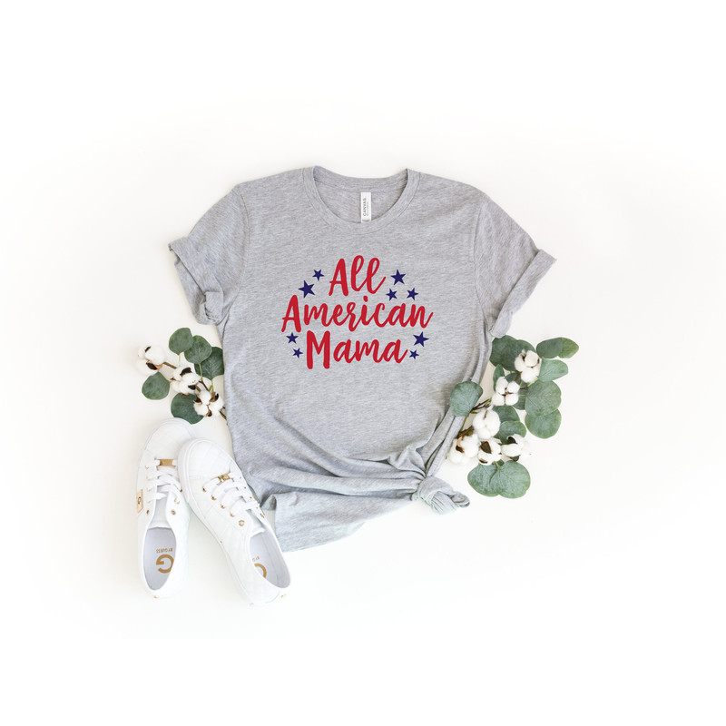 All American Mama, Flag Faith Shirt, 4th of July Tshirt, Family Shirt,Independence Day Shirts,Patriotic Family Shirts, Gift to be Mama Shirt.jpg
