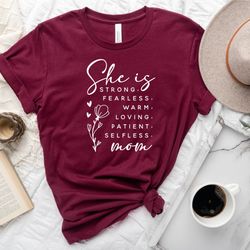 christian shirt, strong fearless warm loving patient selfless,she is mom shirt, mothers day shirt, mom gift, mothers day