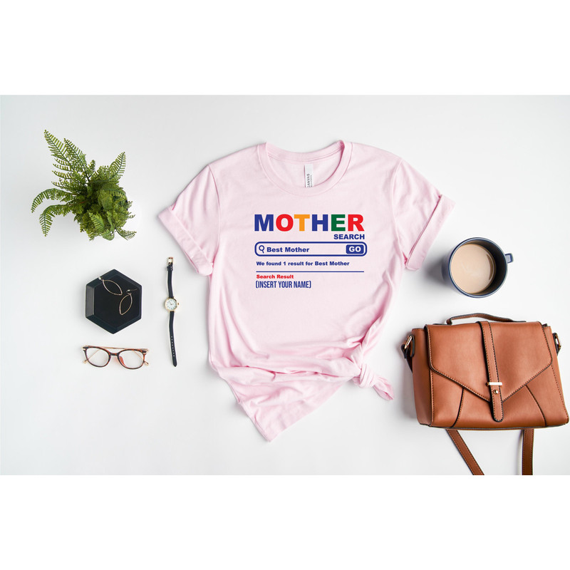 Custom Mother Shirt, Mother's Day Custom Name Tee, Gift for Mom, Best Mom T-Shirt, Mother-Grandma-Aunt Tee, Mother Search Tee, Mom Life Tee.jpg