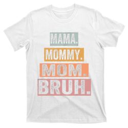 mama mommy mom bruh mothers day vintage mother funny t-shirt