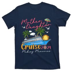 mother daughter cruise 2024 funny memories cruise ship lover t-shirt