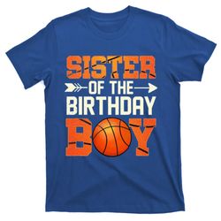sister of the birthday basketball mother mom funny t-shirt