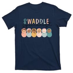 swaddle specialist nicu mother baby nurse tech neonatal icu t-shirt