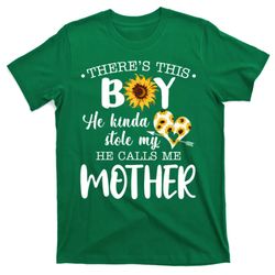 theres this bo he kinda stole my heart he calls me mother t-shirt