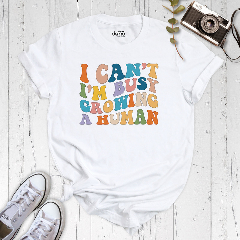 Funny Pregnancy Shirt, I Can't I'm Busy Growing A Human Shirt, Mothers Day Shirt, Maternity Shirt, Pregnancy Announcement Shirt, Mom Shirt.jpg
