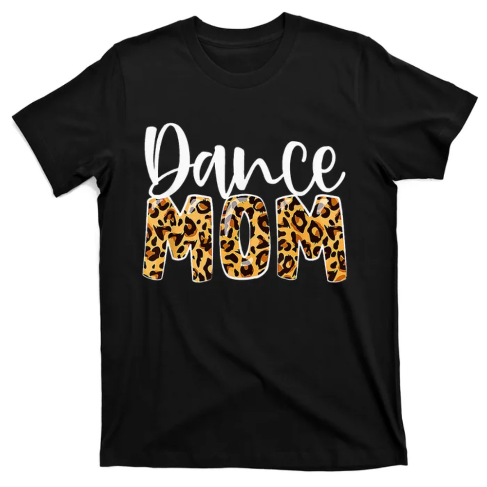 TeeShirtPalace Dance Mom Leopard Dancer Lovers Ballerina Ballet Mothers Day T-Shirt.jpg